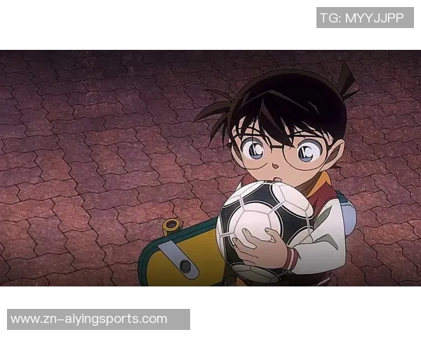 柯南在绿茵场上展现足球技巧的精彩瞬间与热血拼搏的动人画面 柯南在绿茵场上展现足球技巧的精彩瞬间与热血拼搏的动人画面